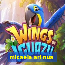 micaela ari nua